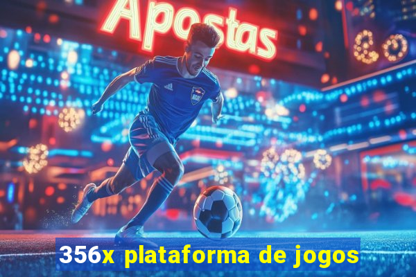 356x plataforma de jogos